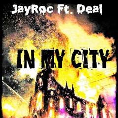 "In My City" JayRoc Ft JohnBoy Deal Prod. By FloProThirty