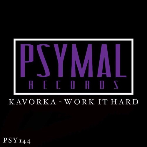 Kavorka - Work It Hard (Original-Mix) [Psymal Records]