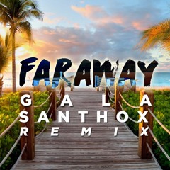 Faraway - Gala (Santhox Tropical House Remix)