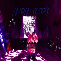 Pop Out [prod. by Mubz Got Beats]