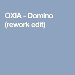 Stream OXIA - Domino (rework Edit) - OFFICIAL VIDEO by Don Ox | Listen  online for free on SoundCloud