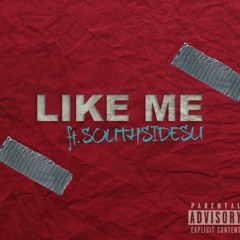Like me ft. Southsidesu