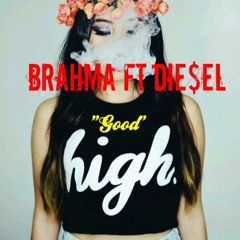 Brahma x Die$el "Good"