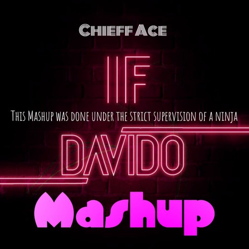 IF (Davido x Chieff Ace Mashup)