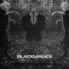 Wychdoktor - Blackmagick (MMXVII)