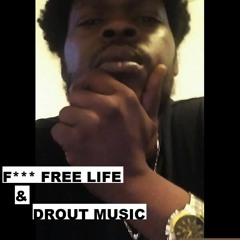 F*** FreeLife/DroutMusic