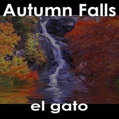 "Autumn Falls [eve to the witching hour]"  by el gato