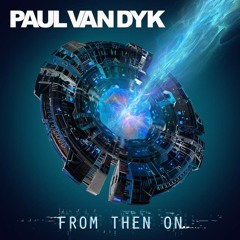 10. Paul Van Dyk, Leroy Moreno - From Then On