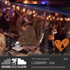 sound(ge)cloud 066 VFFF Special by LUBØMIR - live raw and uncut auf der Himmelswiese