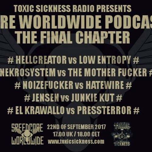 JUNKIE KUT  VS JENSEN / SPEEDCORE WORLDWIDE SHOW #100 / THE FINAL CHAPTER / TOXIC SICKNESS