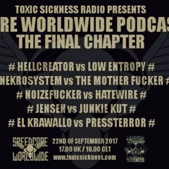 NOIZEFUCKER VS HATEWIRE / SPEEDCORE WORLDWIDE SHOW #100 / THE FINAL CHAPTER / TOXIC SICKNESS