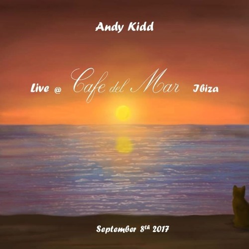 Andy Kidd - Sunset session @ 'Cafe Del Mar Ibiza' 8th Sept 2017