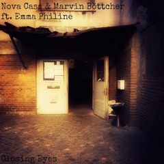 Nova Casa & Marvin Böttcher feat. Emma Philine - Closing Eyes
