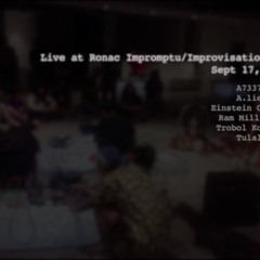 Live in Ronac Improvisation/Impromptu Set Sept 17 2017 (A73376 REMIX)