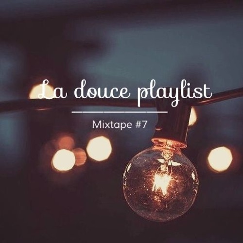 La douce Playlist - Mixtape #7 (APH Mix)