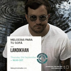 Landikhan @ Ibiza Global Radio // Melodias para tu sofa con Jose maria Ramon