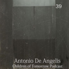 Children Of Tomorrow's Podcast 39 - Antonio De Angelis