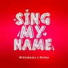 Willisbeatz X Mzvee Sing My Name Mp3