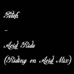Tetoh - Acid Ride (Riding On Acid Mix)
