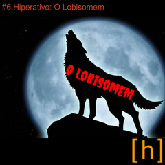 #6. O Lobisomem