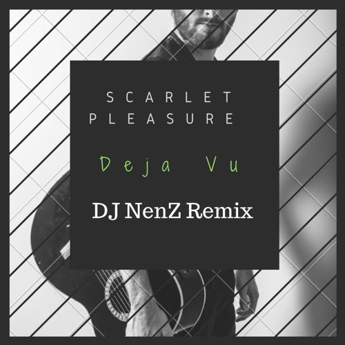 Deja Vu Scarlet Pleasure Lyrics