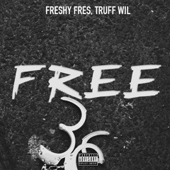 Free- Freshy Fres, Truff Will [Prod. By Blacc&Boodah]