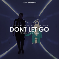 Don Diablo Ft. Holly Winter - Dont Let Go (Ericsson Remix)(Free Download)