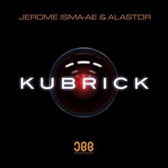 Jerome Isma-Ae & Alastor - Kubrick (Ernest Dobrowolski Remix)