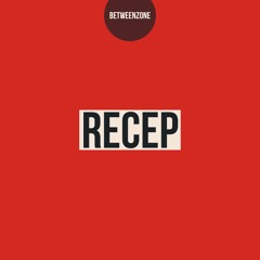 Betweenzone - Recep