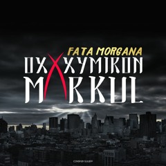 Markul feat Oxxxymiron - FATA MORGANA (Official Audio)
