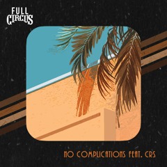 No Complications (feat. CRS)