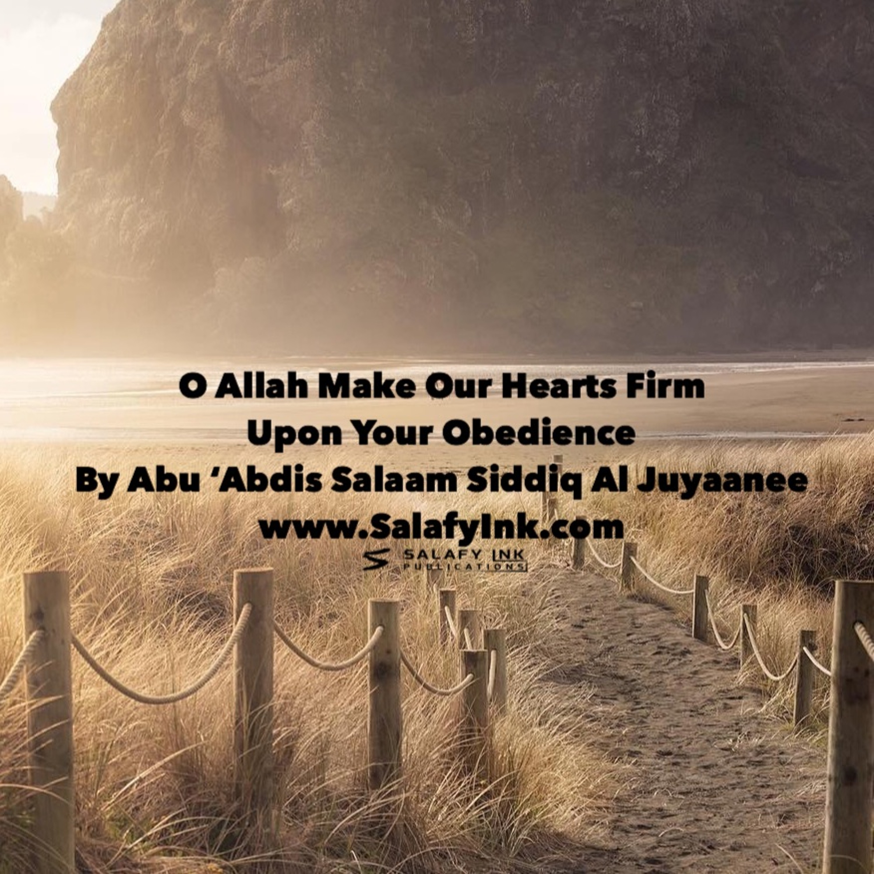 O Allah Make Our Hearts Firm Upon Your Obedience By Abu ‘Abdis Salaam Siddiq Al Juyaanee episode artwork