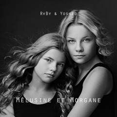 RvBy & Yoshed - Mélusine et Morgane
