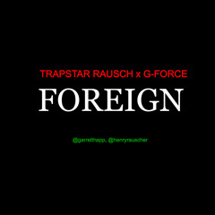 Foreign - Trapstar Rausch, G-Force