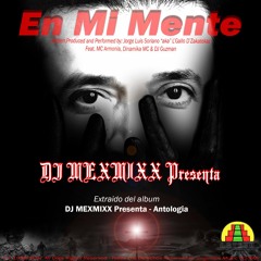 DJ MEXMIXX PRESENTA - EN MI MENTE...