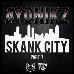 AYONIKZ - SKANK CITY PT.7 [FREE DOWNLOAD]