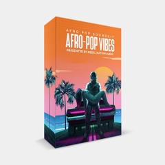 Afro-Pop Vibes Soundkits - @Rebelnationaudio Afro Pop Instrumentals Kit