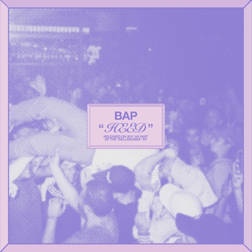 BAP - Heed (MUSIC VIDEO OUT NOW~)