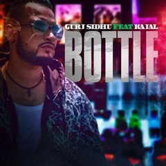 Gurj Sidhu & Kajal - Bottle (Please Buy Orignal Song From itunes)Ft Dj Sunny Jh