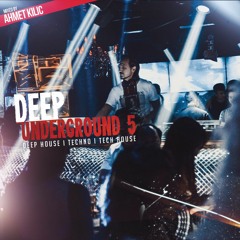 DEEP UNDERGROUND 5 - AHMET KILIC