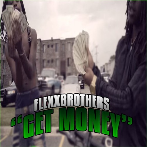 FlexxBrothers - Get Money