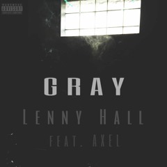 Lenny Hall - Gray(feat. Axel)
