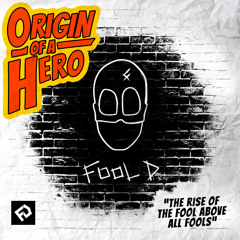 Fool D - Origin Of A Hero (Original Mix)