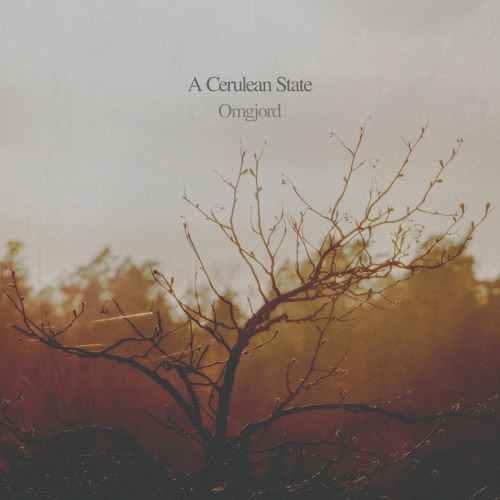 A Cerulean State - As We Lose Sight Of The Place We Once Longed For