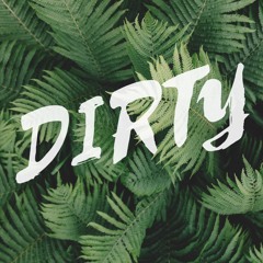 Dirty (Prod. Full Crate)