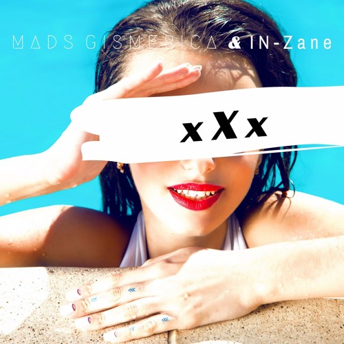 Mads Gismerica - Mads Gismerica & IN-Zane - xXx | Spinnin' Records