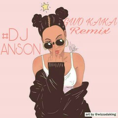 GWO KAKA CHICHA RIDDIM PROD BY #DJ Anson Remix   2017_.mp3