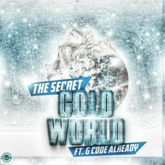 Cold World The Scret ft. Gcode Already