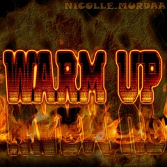 The Warm Up - NicolleMurdaa
