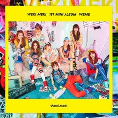 Weki Meki (위키미키)- WEME (First Mini Album, FULL)
